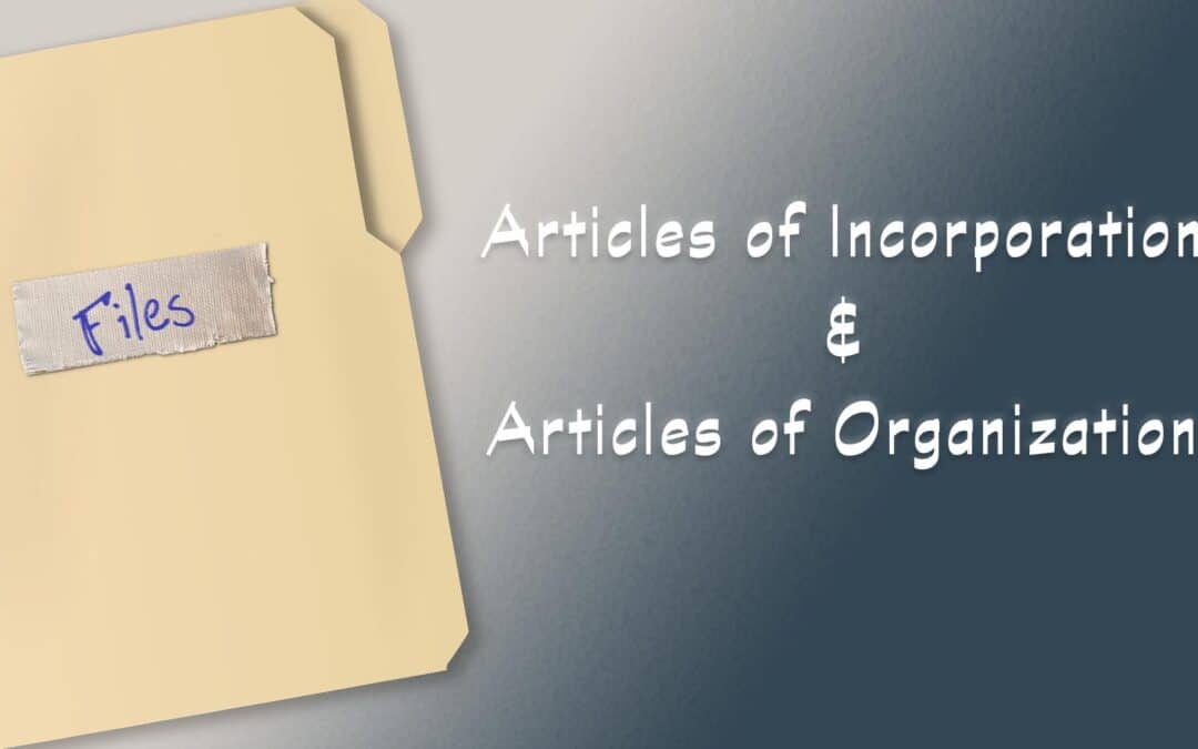 What are Articles of Incorporation & Articles of Organization?